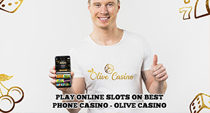 Play Online Slots on Best Phone Casino - Olive Casino